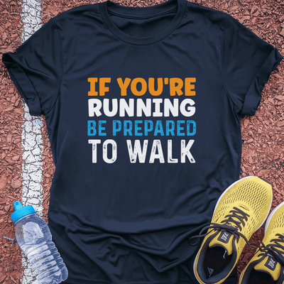Prepare to Walk T-shirt Gift Ideas For Runners