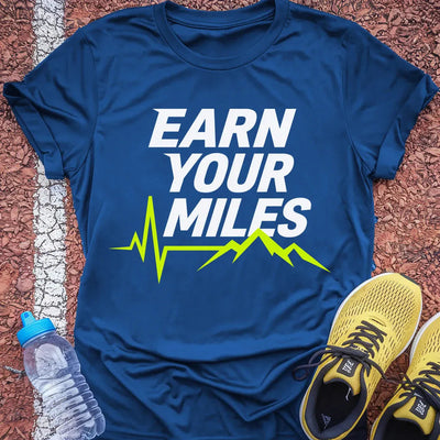 Earn Your Miles T-shirt Gift Ideas For Runners