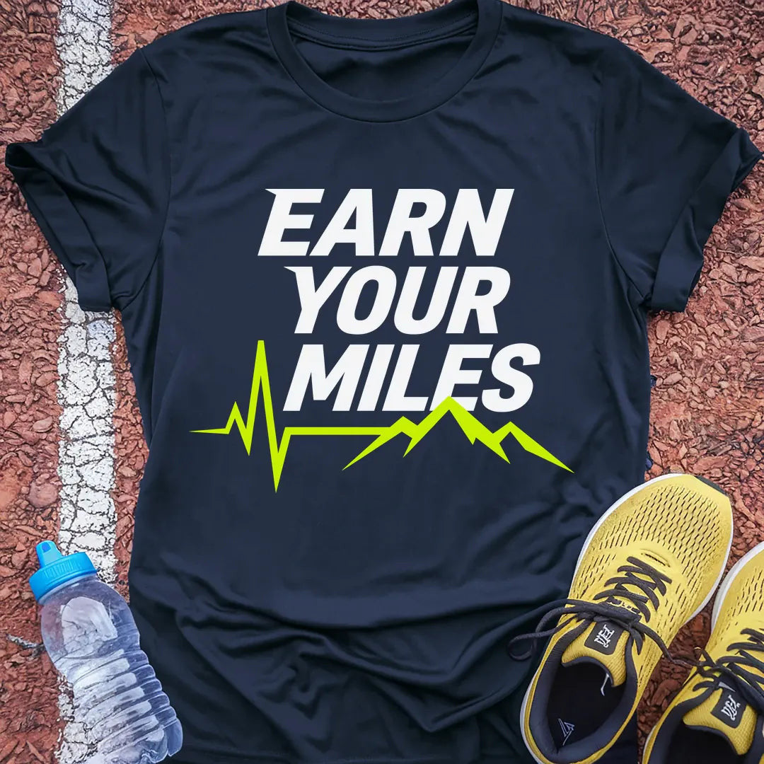 Earn Your Miles T-shirt Gift Ideas For Runners