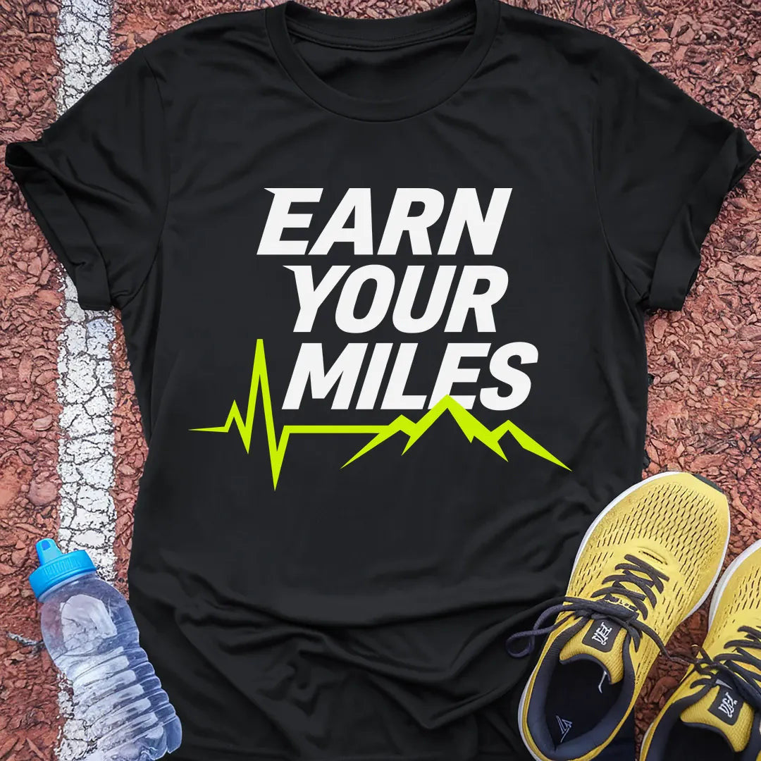 Earn Your Miles T-shirt Gift Ideas For Runners