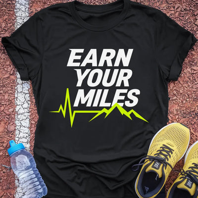 Earn Your Miles T-shirt Gift Ideas For Runners