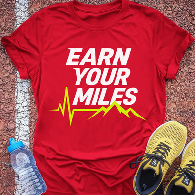 Earn Your Miles T-shirt Gift Ideas For Runners