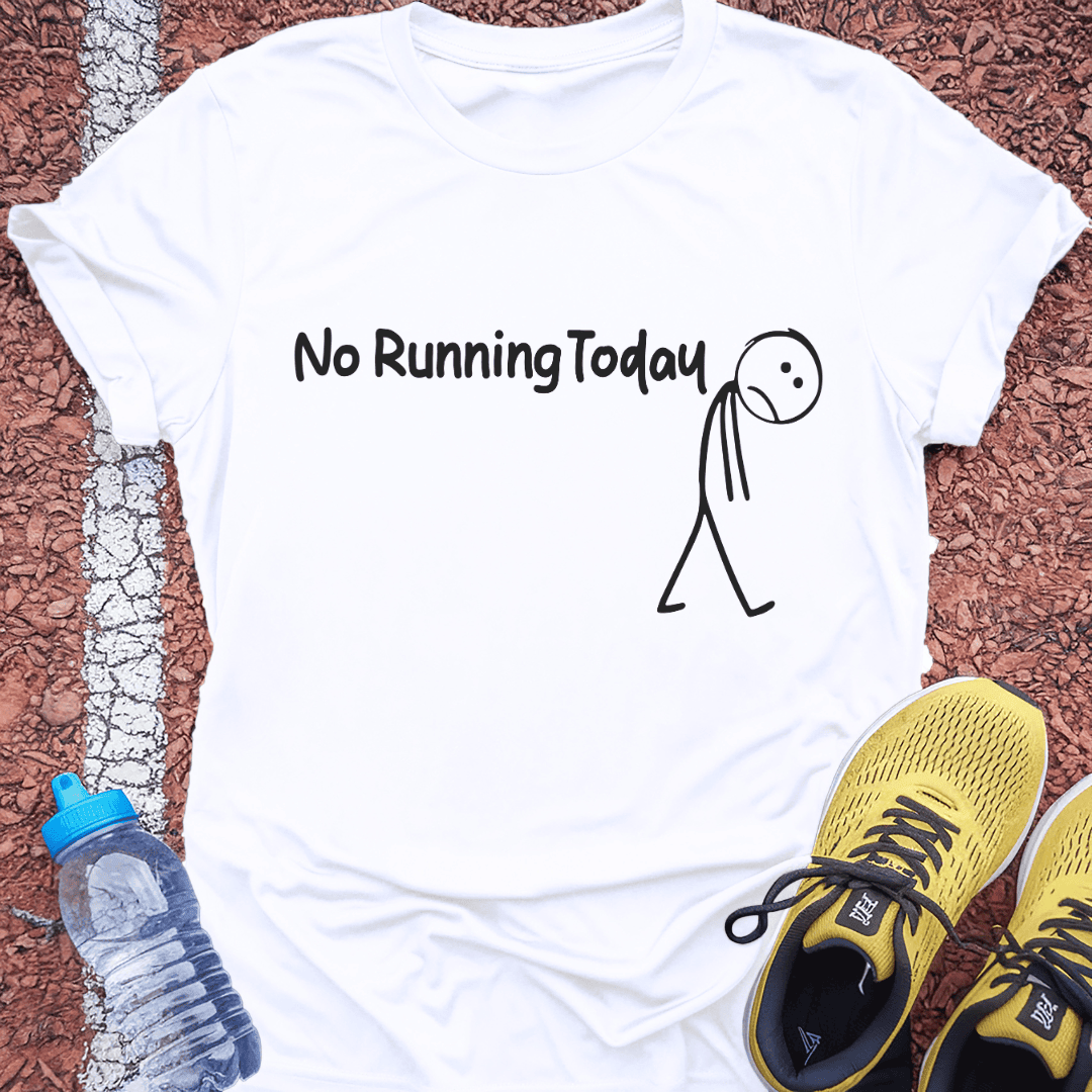 No Running Today T-Shirt Gift Ideas For Runners