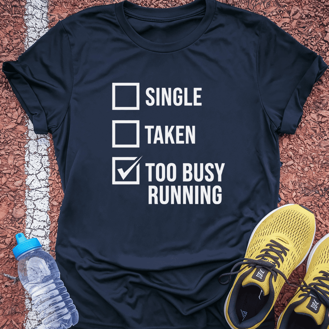 Too Busy T-Shirt Gift Ideas For Runners